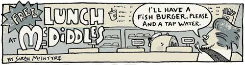 FREE lunch at McDiddles - A cartoon of a man ordering a fish burger and tap water