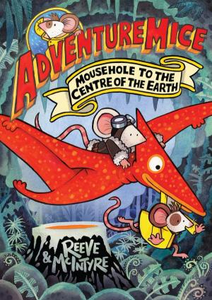 Adventuremice: Mousehole to the Centre of the Earth
