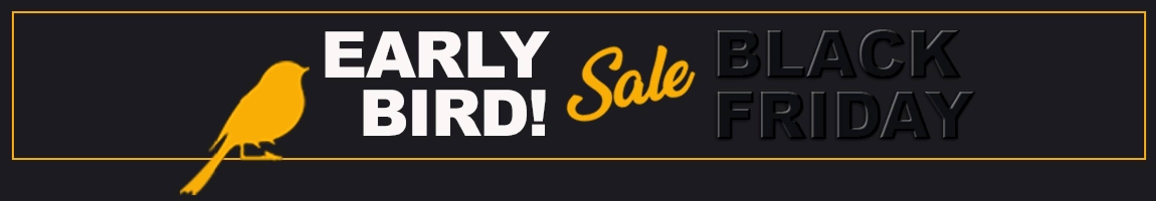 Early Bird Sale 2025