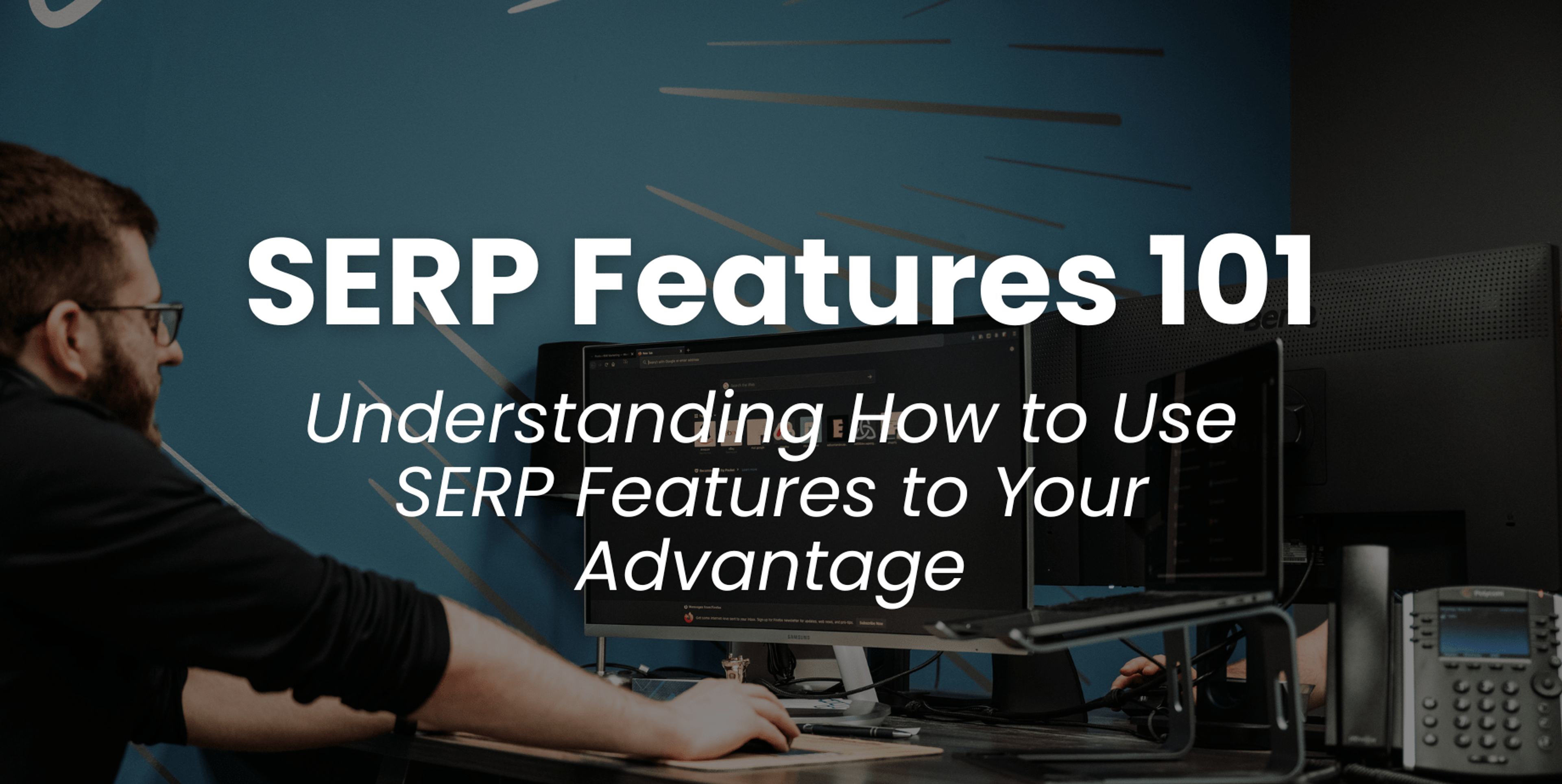 SERP Features 101 Blog Header