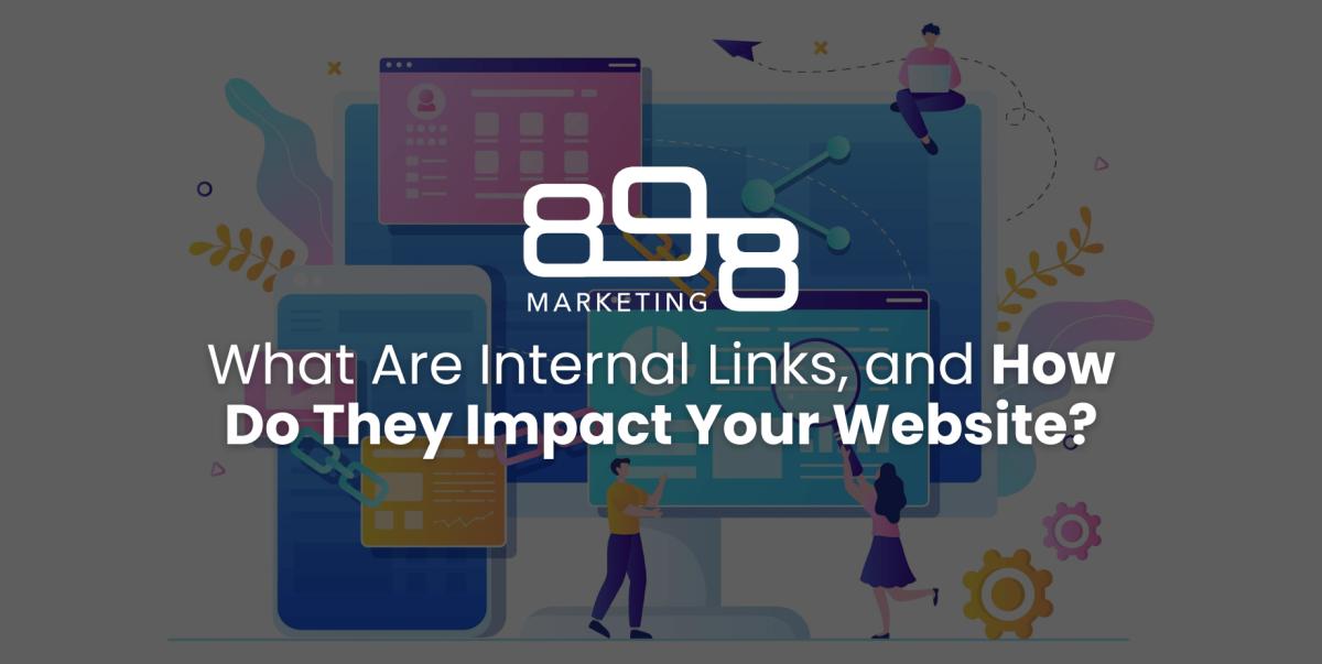 What are Internal Links, and How Do They Impact Your Website Blog Header