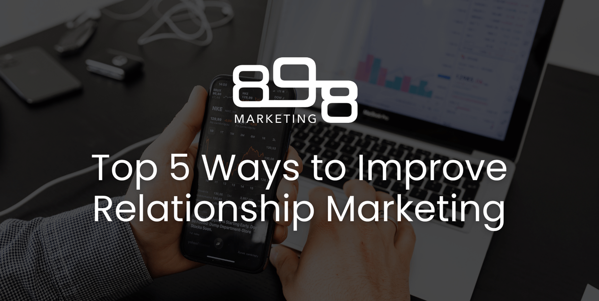 Top 5 Ways to Improve Relationship Marketing Blog Header