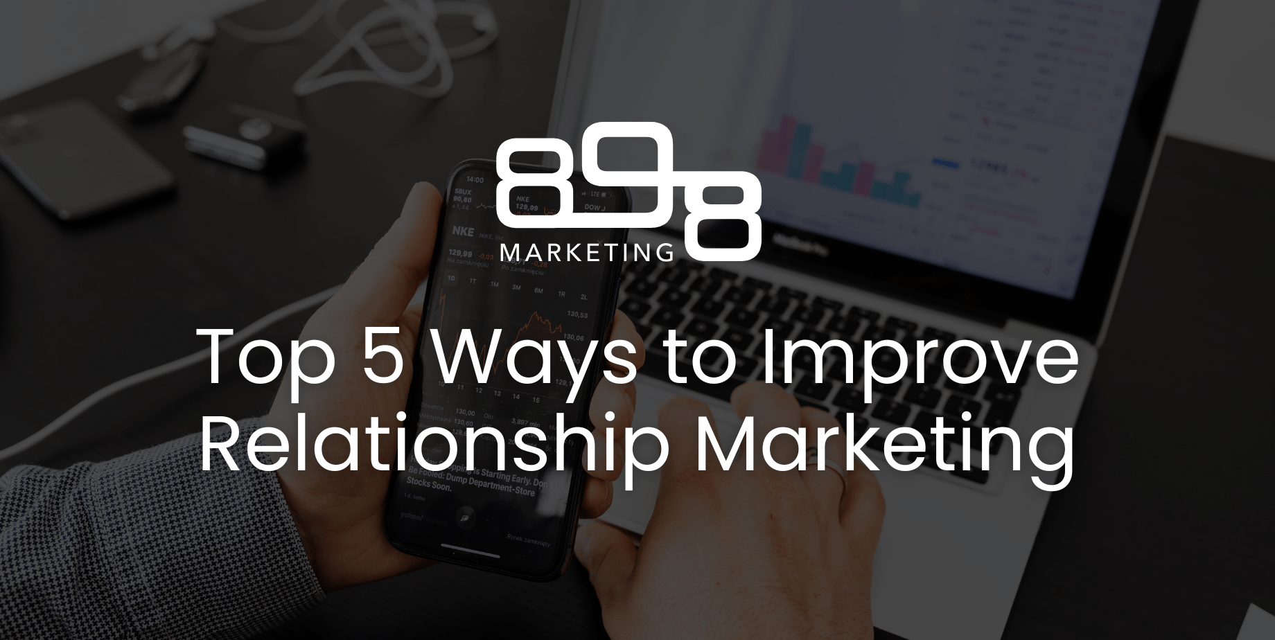 Top 5 Ways to Improve Relationship Marketing Blog Header