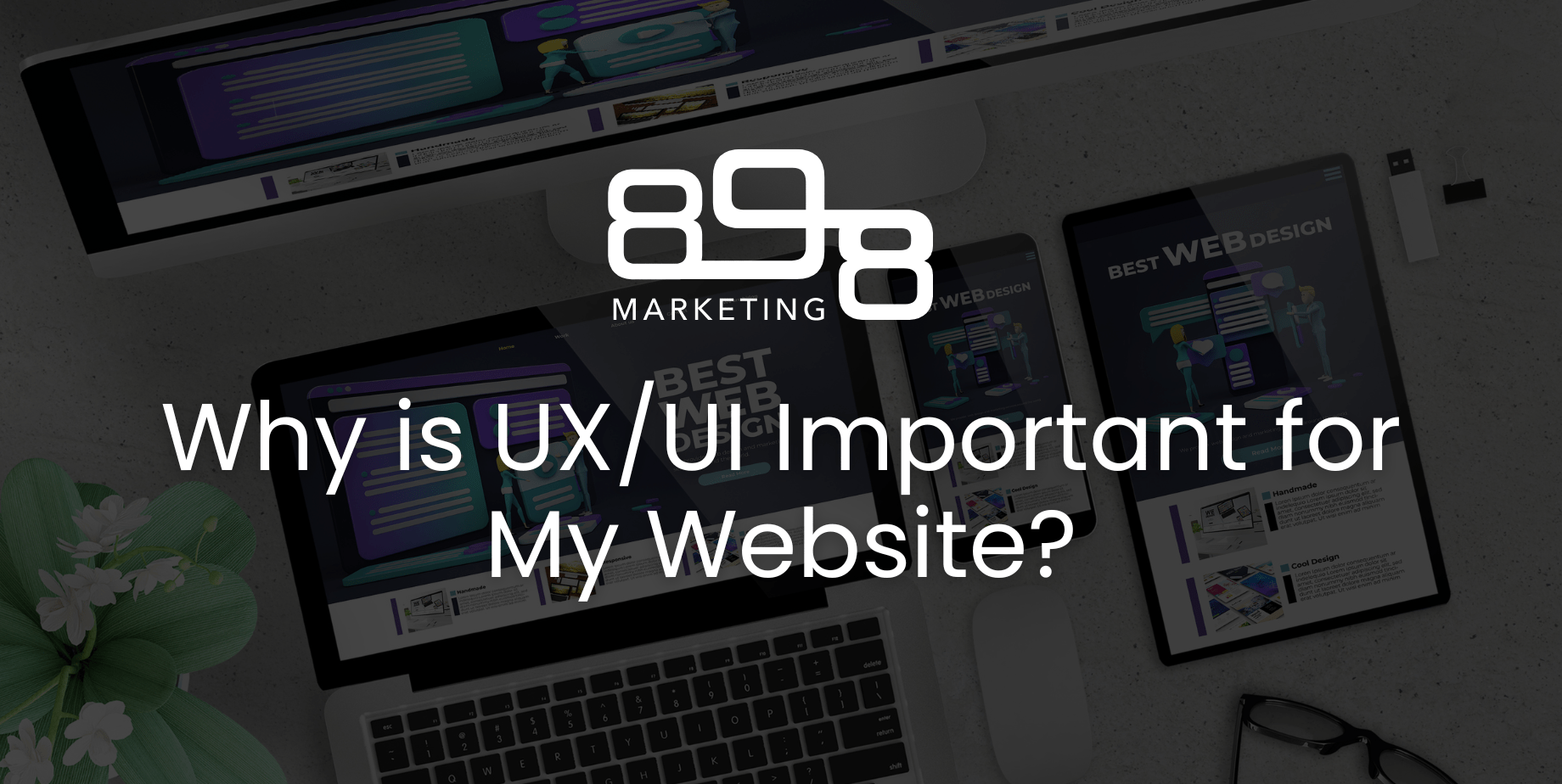 Why is UX/UI Important for My Website? Blog Header
