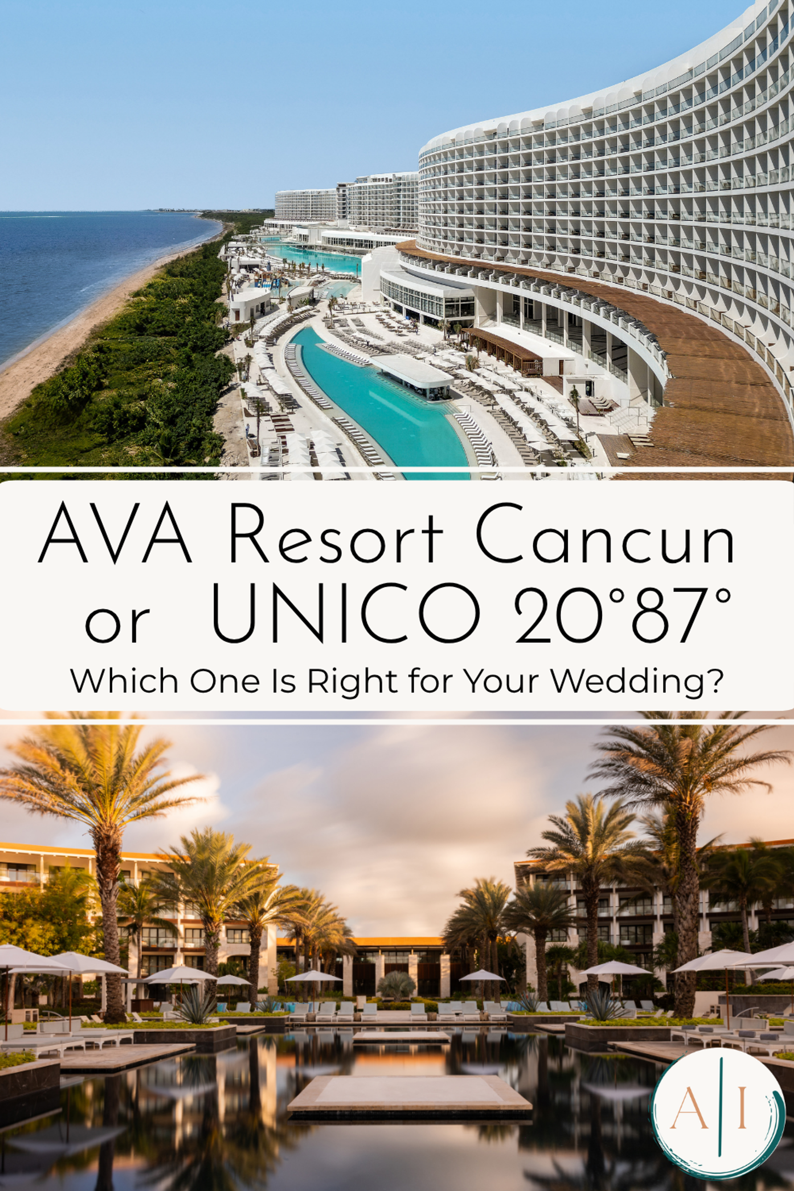 AVA Resort Cancun or UNICO 20°87°: Which One Is Right for Your Destination Wedding?
