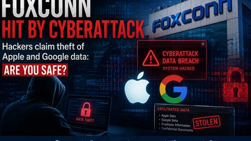 Foxconn Cyberattack: Hackers Claim Apple & Google Data Stolen