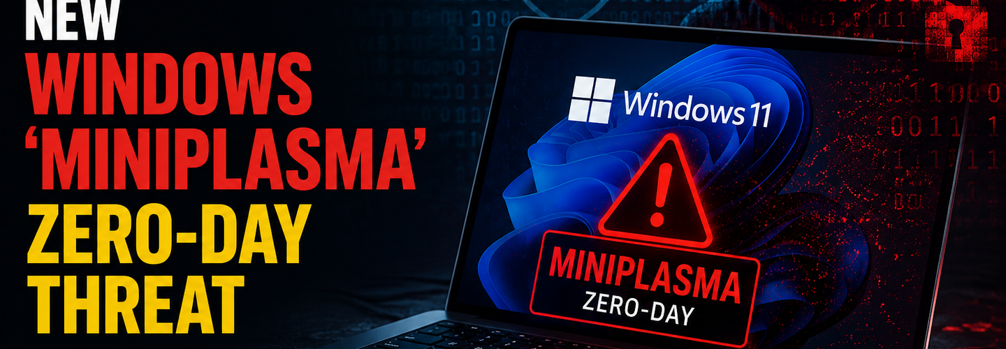 Cybersecurity Experts Warn of New Windows ‘MiniPlasma’ Zero-Day Threat