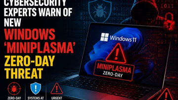 Cybersecurity Experts Warn of New Windows ‘MiniPlasma’ Zero-Day Threat