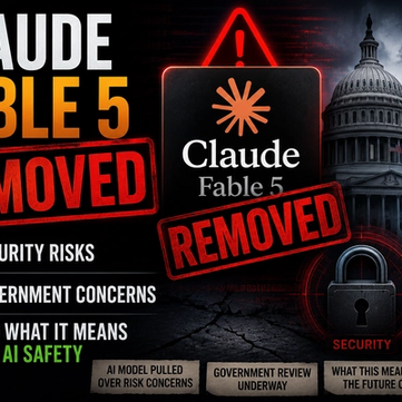 Claude Fable 5 Removed: AI Security Risks and Government Oversight Explained | ReconShield