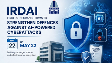 IRDAI Orders Insurance Firms to Strengthen Defences Against AI-Powered Cyberattacks by May 22