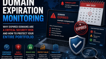 Domain Expiration Monitoring: Why Expired Domains Are a Critical Security Risk and How to Protect Your Entire Portfolio