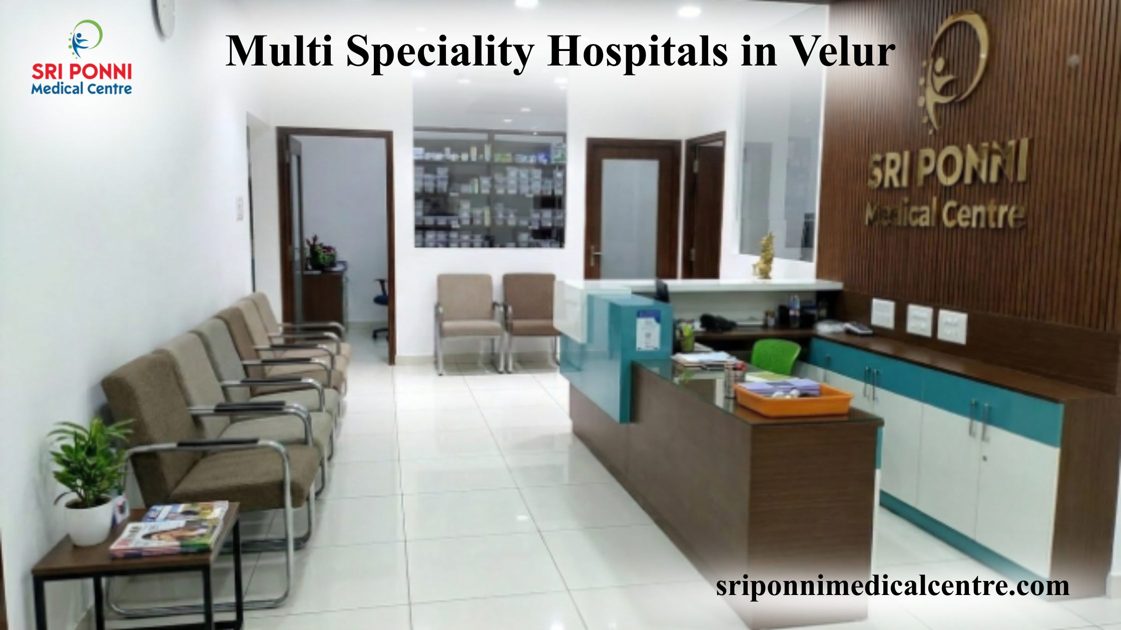 Why Sri Ponni is Known as a Trusted Multi Speciality Hospitals in Velur?