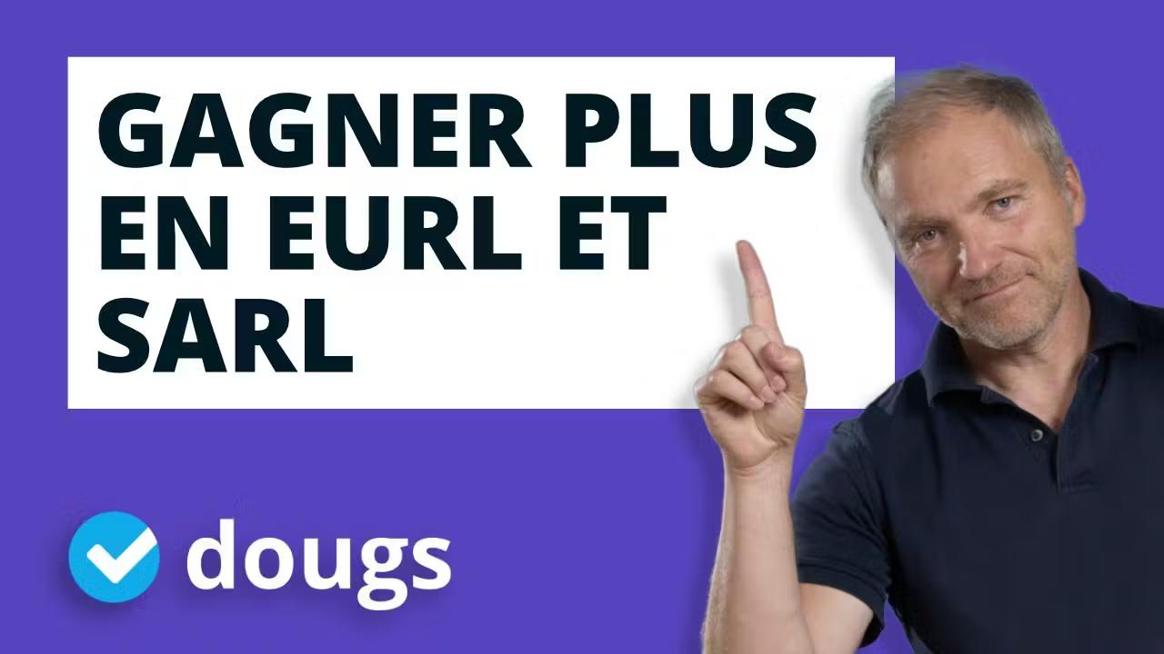Gérant EURL ou SARL : comment gagner plus ?