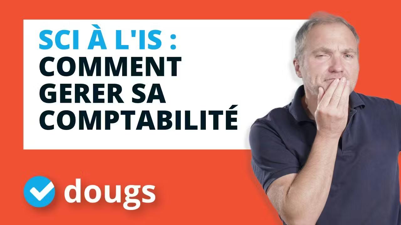 La comptabilité d'une SCI à l'IS (impot sur les sociétés)