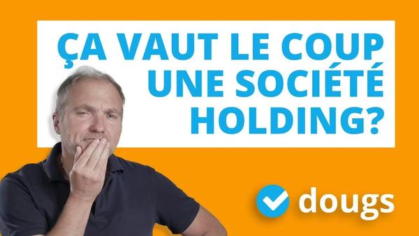 Pourquoi créer une holding est une bonne idée ?