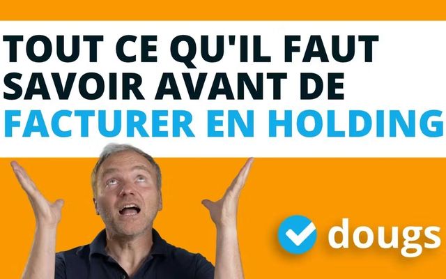 Comment facturer en holding et optimiser tes impôts