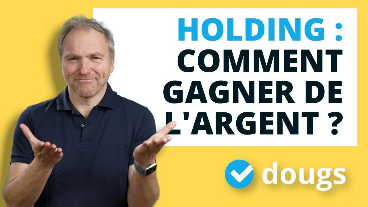 Comment gagner de l'argent avec une société holding ?