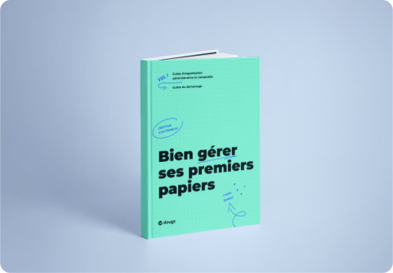 [Guide] Création d’entreprise : comment s’organiser et gérer ses premiers papiers ?