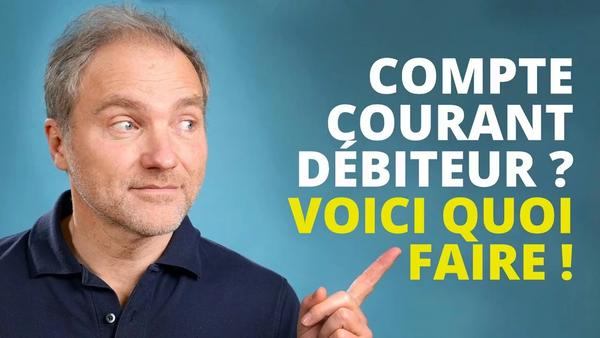 Compte courant débiteur : comment résoudre ce problème ?