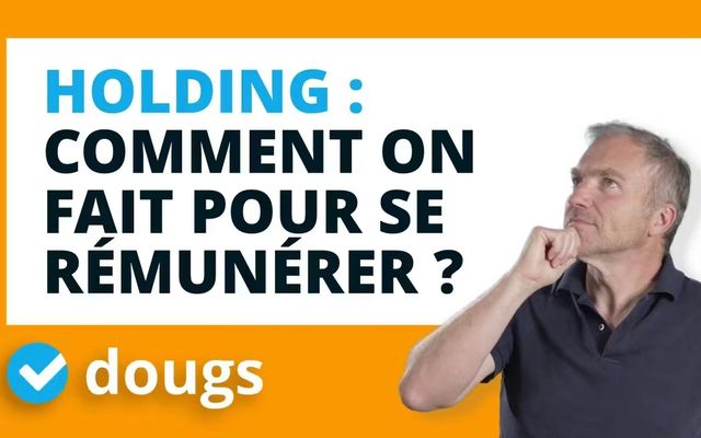 Rémunération en Holding : pourquoi se rémunérer et comment faire ?