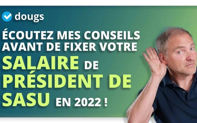 Rémunération du président de SASU en 2022 : salaire minimum et optimal