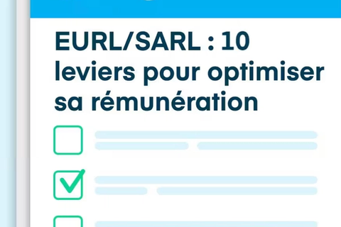 Optimisez votre rémunération de dirigeant d'EURL/SARL