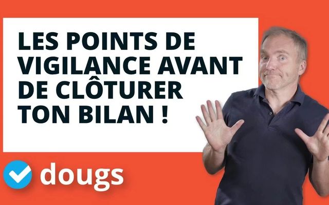 3 règles d'or pour préparer au mieux son bilan comptable !
