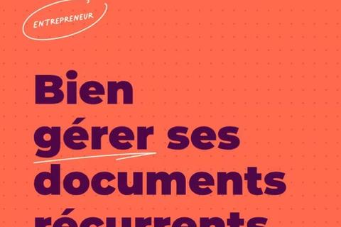 Guide : bien gérer ses documents récurrents