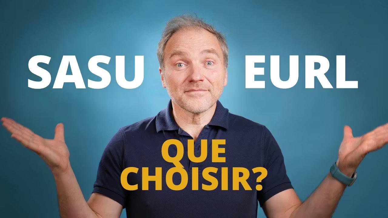 Comment choisir entre SASU ou EURL ?