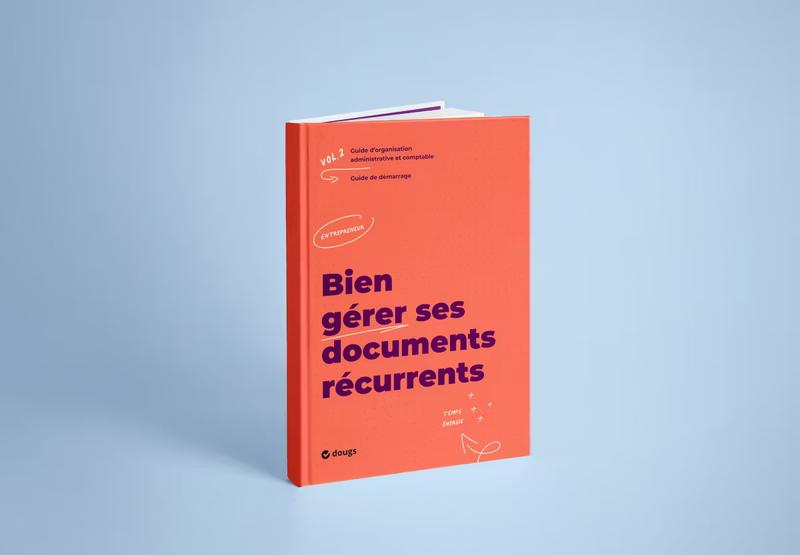 [Guide] Entrepreneurs : comment gérer ses documents récurrents ?