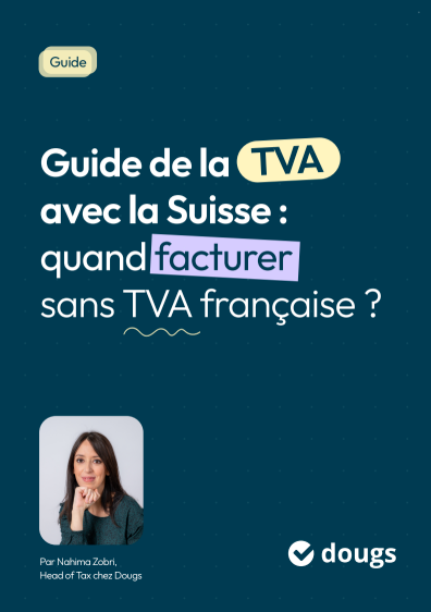 Aperçu : TVA avec la Suisse : quand facturer sans TVA française ?
