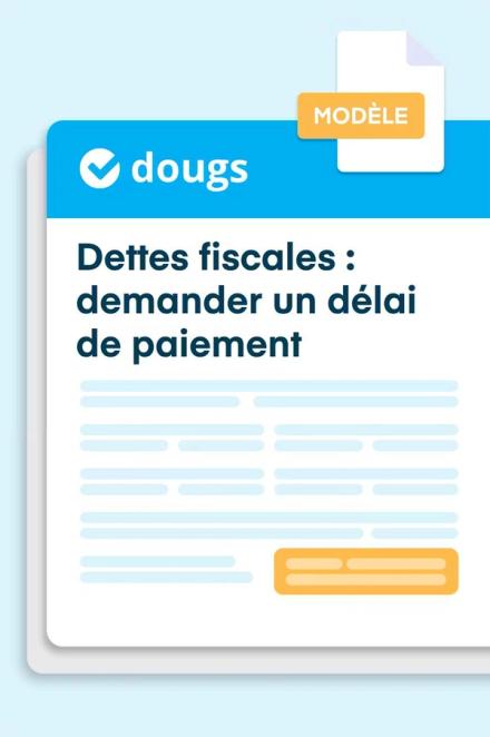 Modèle de demande de délai de paiement pour vos dettes fiscales