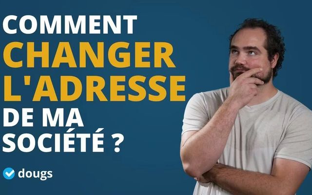Les 5 choses à savoir pour transférer son siège social !