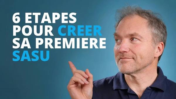 6 étapes pour réussir à créer sa SASU !