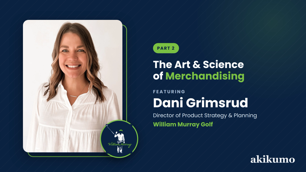Promo graphic for The Art & Science of Merchandising, Part 2, featuring Dani Grimsrud, Director of Product Strategy & Planning at William Murray Golf. Dani is smiling in a white tiered blouse. The William Murray Golf logo sits at the corner of her photo and the Akikumo logo is in the bottom right, on a navy background with green accents.