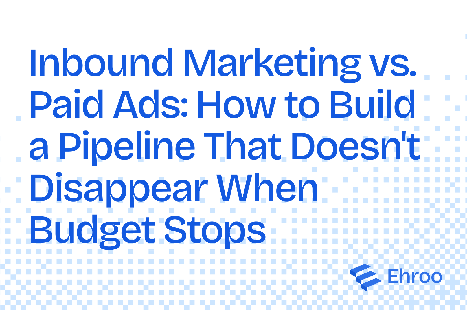 Inbound Marketing vs Paid Ads
