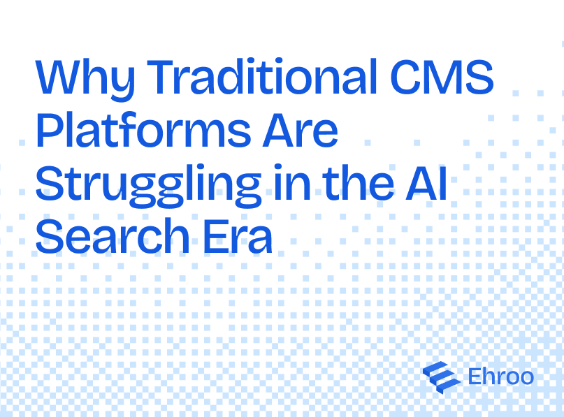 Why Traditional CMS Platforms Are Struggling in the AI Search Era Cover Image