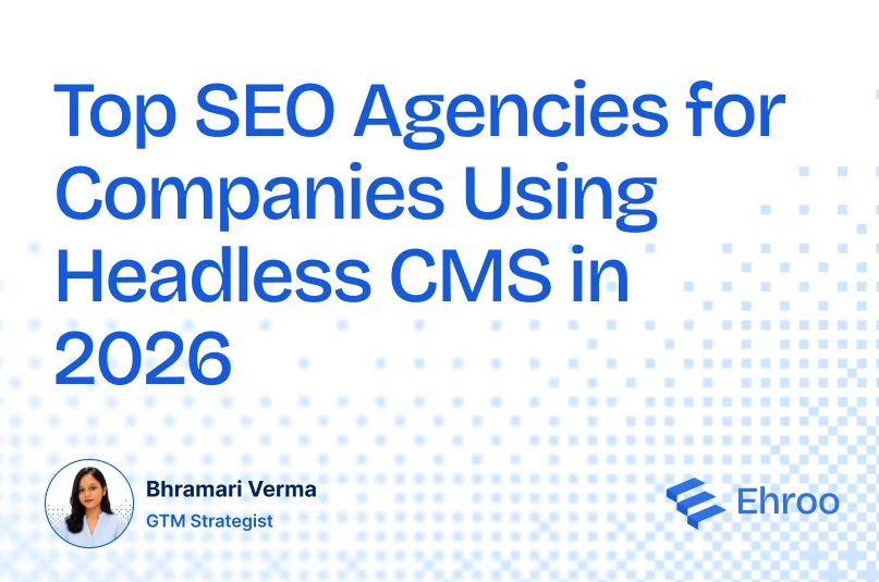 Top SEO Agencies for Companies Using Headless CMS in 2026