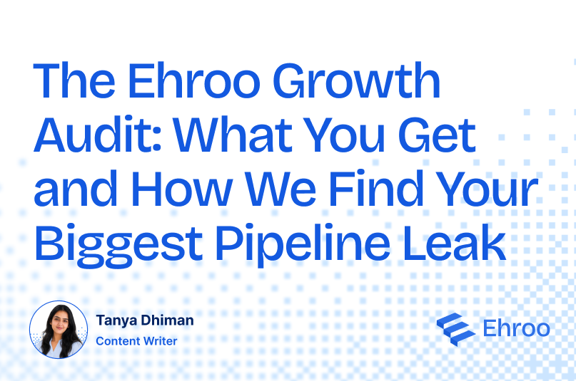The Ehroo Growth Audit: What You Get and How We Find Your Biggest Pipeline Leak