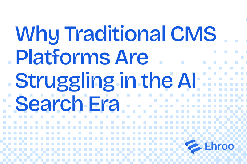 Why Traditional CMS Platforms Are Struggling in the AI Search Era Cover Image