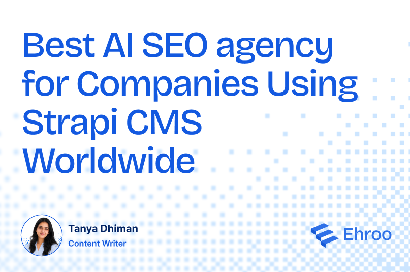 Best AI SEO Agency for Companies Using Strapi CMS Worldwide