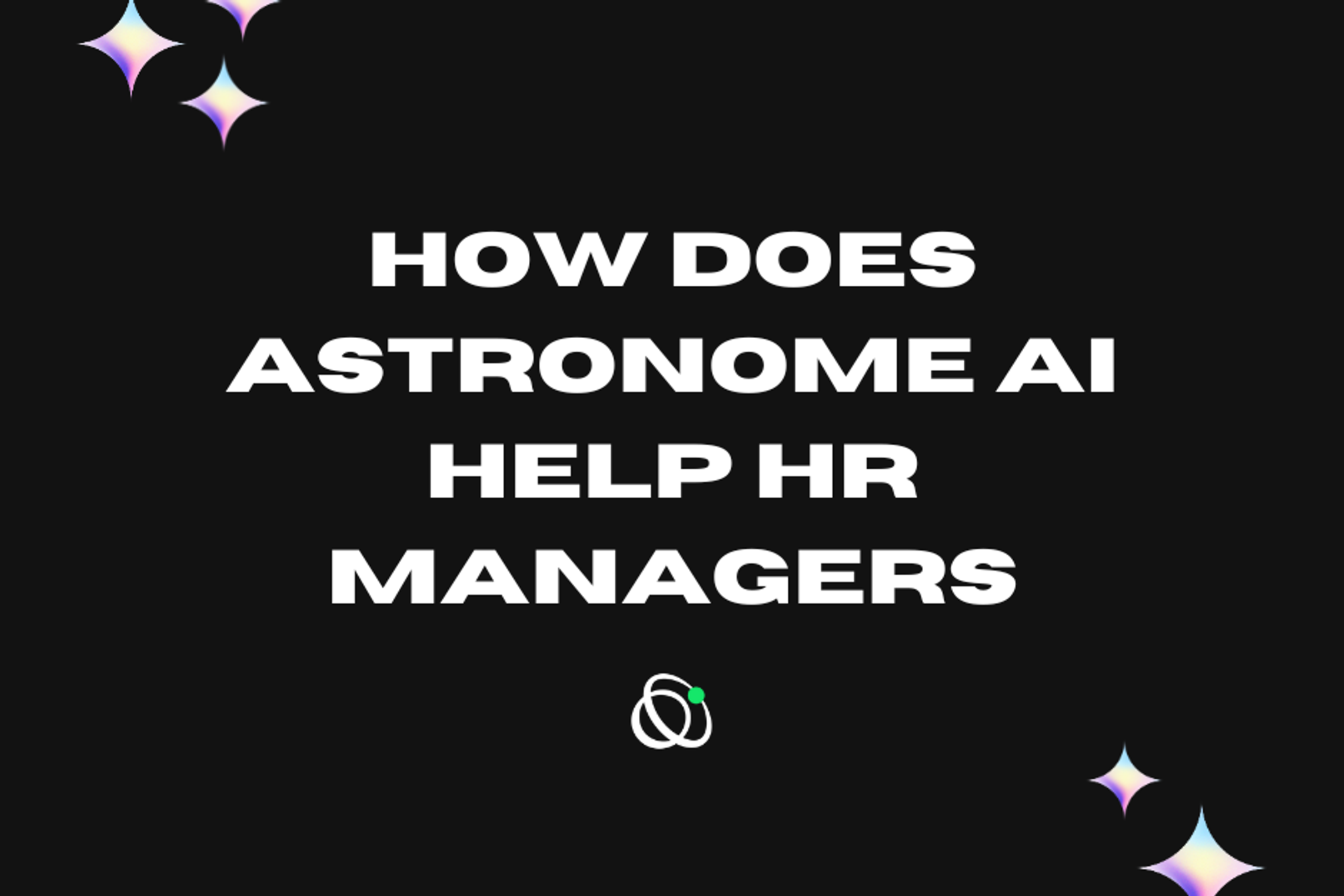 How Does Astronome AI Help HR Managers