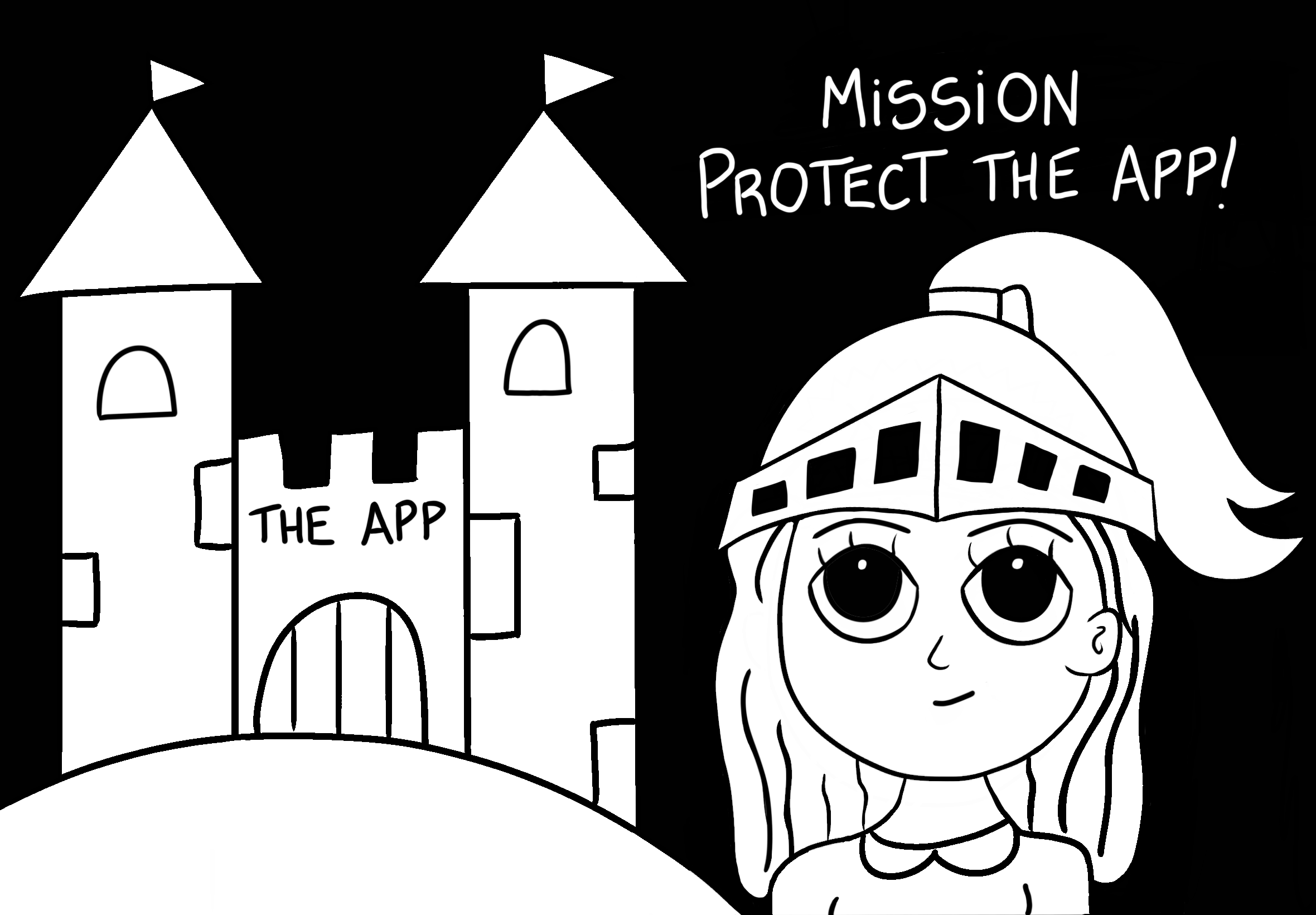 medieval themed illustration of a woman warrior wearing a helmet in front of a castle named "the app", with the sentence "mission: protect the app!" 