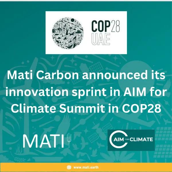 COP28 UAE logo and text stating "Mati Carbon announced its innovation sprint  in AIM for Climate Summit in COP28