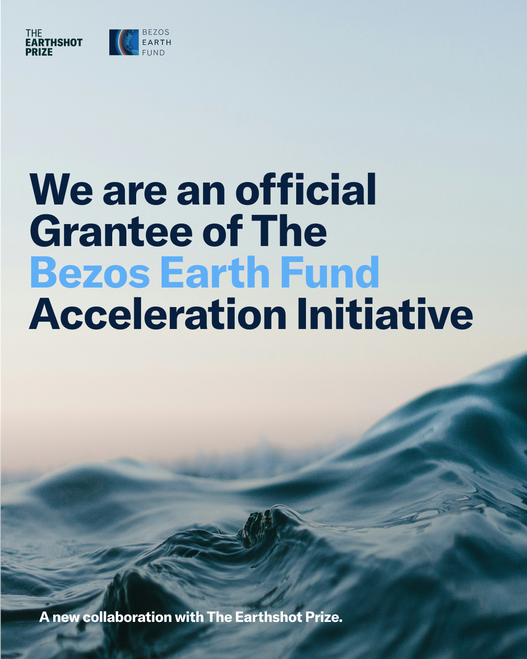 "We are an official Grantee of The Bezos Earth Fund Acceleration Initiative"
