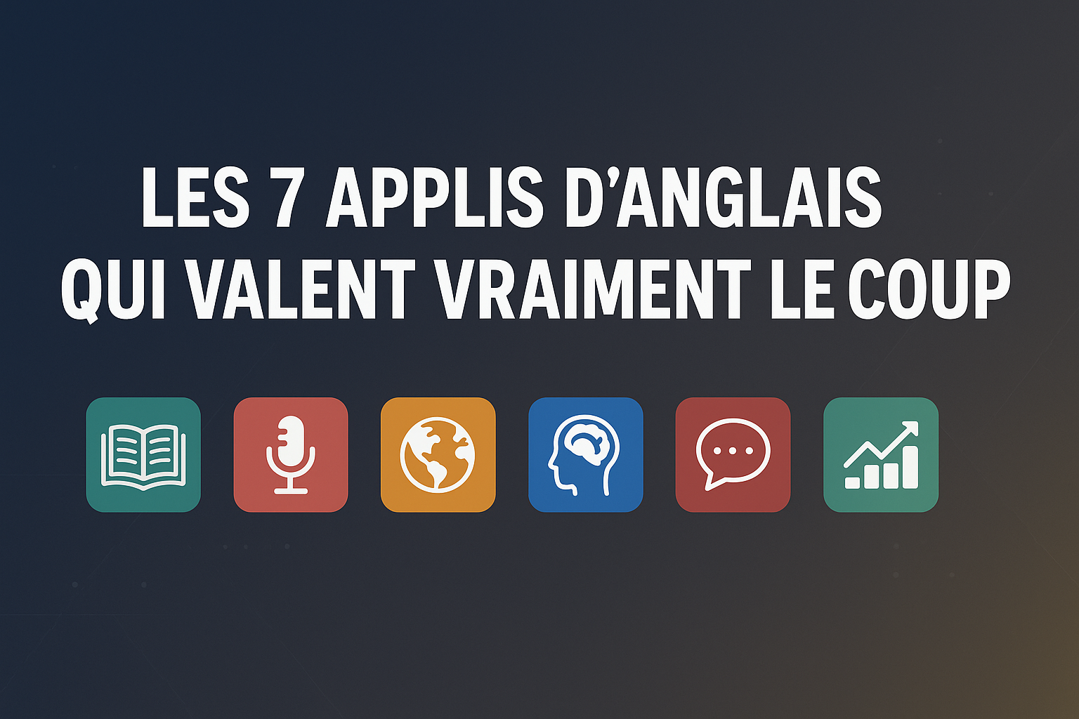Les 7 applis d’anglais qui valent vraiment le coup