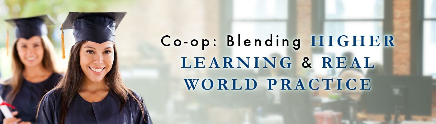 Co-op: Blending Higher Learning and Real World Practice