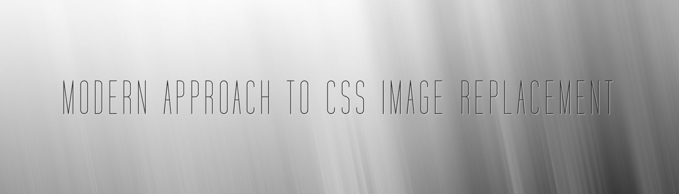 Modern Approach To CSS Image Replacement