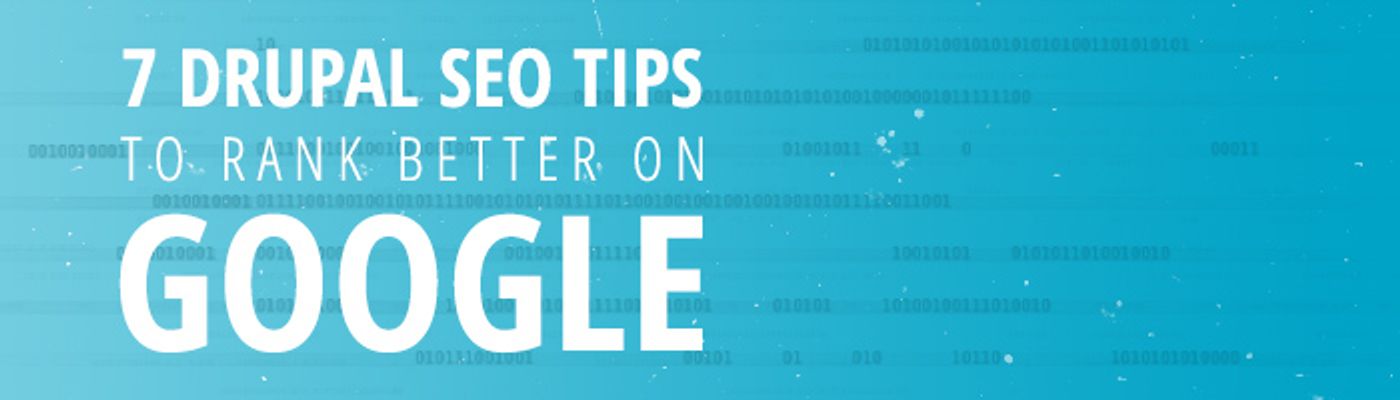 7 Drupal SEO Tips To Rank Better On Google