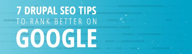 7 Drupal SEO Tips To Rank Better On Google